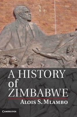 A History of Zimbabwe - Alois S. Mlambo - cover