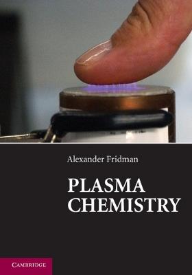 Plasma Chemistry - Alexander Fridman - cover