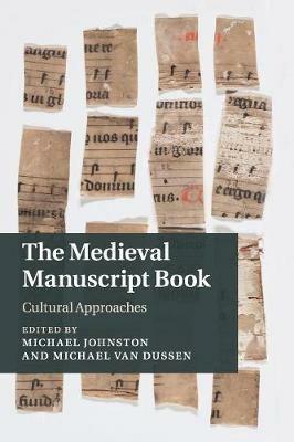 The Medieval Manuscript Book: Cultural Approaches - cover