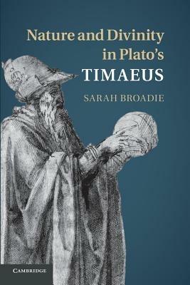 Nature and Divinity in Plato's Timaeus - Sarah Broadie - cover