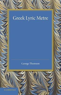 Greek Lyric Metre - George Thomson - cover