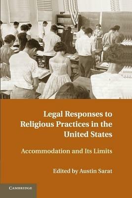 Legal Responses to Religious Practices in the United States: Accomodation and its Limits - cover