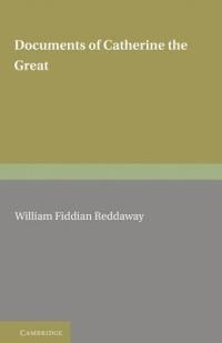 Documents of Catherine the Great: The Correspondence with Voltaire and the Instruction of 1767 in the English text of 1768 - cover