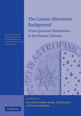 The Cosmic Microwave Background: From Quantum Fluctuations to the Present Universe - cover
