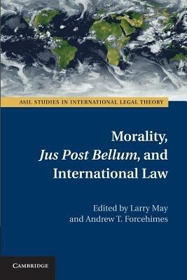 Morality, Jus Post Bellum, and International Law - cover
