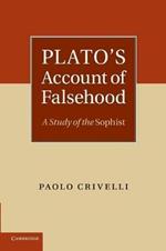 Plato's Account of Falsehood: A Study of the Sophist