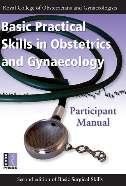 Basic Practical Skills in Obstetrics and Gynaecology