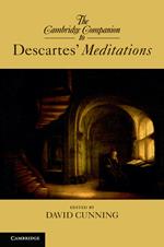 The Cambridge Companion to Descartes’ Meditations