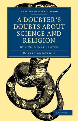 A Doubter's Doubts about Science and Religion: By a Criminal Lawyer - Robert Anderson - cover