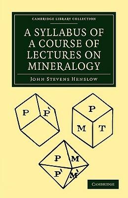 A Syllabus of a Course of Lectures on Mineralogy - John Stevens Henslow - cover
