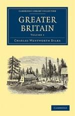 Greater Britain: Volume 1