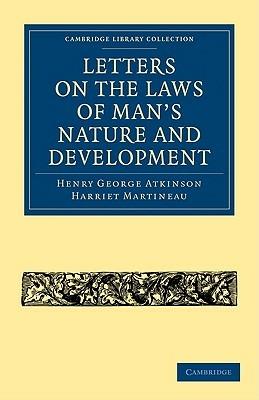 Letters on the Laws of Man's Nature and Development - Henry George Atkinson,Harriet Martineau - cover