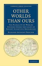 Other Worlds Than Ours: The Plurality of Worlds Studied under the Light of Recent Scientific Researches