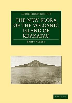 The New Flora of the Volcanic Island of Krakatau - Ernst Alfred - cover