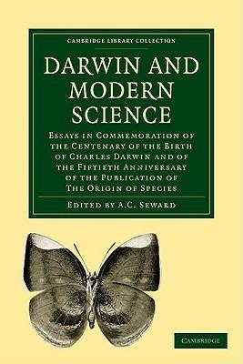 Darwin and Modern Science: Essays in Commemoration of the Centenary of the Birth of Charles Darwin and of the Fiftieth Anniversary of the Publication of The Origin of Species - cover
