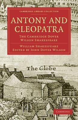 Antony and Cleopatra: The Cambridge Dover Wilson Shakespeare - William Shakespeare - cover