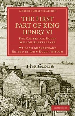 The First Part of King Henry VI, Part 1: The Cambridge Dover Wilson Shakespeare - William Shakespeare - cover