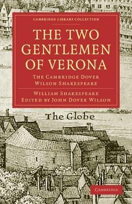 The Two Gentlemen of Verona: The Cambridge Dover Wilson Shakespeare - William Shakespeare - cover