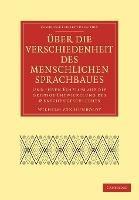UEber die Verschiedenheit des menschlichen Sprachbaues und ihren Einflu auf die geistige Entwickelung des Menschengeschlechts
