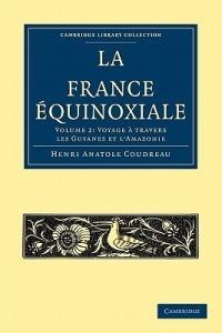 La France Equinoxiale - Henri Anatole Coudreau - cover