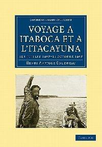 Voyage a Itaboca et a l'Itacayuna: 1er juillet 1897-11 octobre 1897 - Henri Anatole Coudreau - cover