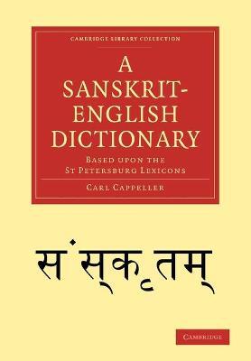 A Sanskrit-English Dictionary: Based upon the St Petersburg Lexicons - Carl Cappeller - cover