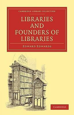 Libraries and Founders of Libraries - Edward Edwards - cover