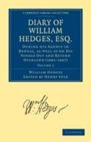 Diary of William Hedges, Esq. (Afterwards Sir William Hedges), During his Agency in Bengal, as well as on His Voyage Out and Return Overland (1681-1687) - William Hedges - cover