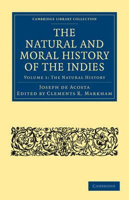 The Natural and Moral History of the Indies - Joseph de Acosta - cover
