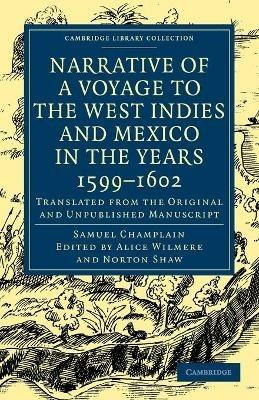 Narrative of a Voyage to the West Indies and Mexico in the Years 1599-1602: Translated from the Original and Unpublished Manuscript - Samuel Champlain - cover