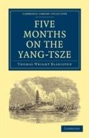 Five Months on the Yang-Tsze: With a Narrative of the Exploration of its Upper Waters and Notices of the Present Rebellions in China - Thomas Wright Blakiston - cover