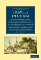Travels in China: Containing Descriptions, Observations and Comparisons, Made and Collected in the Course of a Short Residence at the Imperial Palace of Yuen-Min-Yuen - John Barrow - cover
