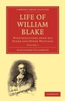 Life of William Blake: With Selections from his Poems and Other Writings