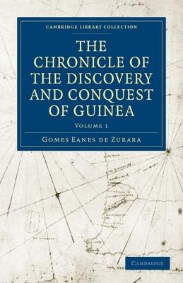 The Chronicle of the Discovery and Conquest of Guinea - Gomes Eanes de Zurara - cover