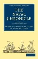 The Naval Chronicle: Volume 12, July-December 1804: Containing a General and Biographical History of the Royal Navy of the United Kingdom with a Variety of Original Papers on Nautical Subjects - cover