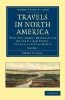 Travels in North America: With Geological Observations on the United States, Canada, and Nova Scotia