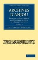 Archives d'Anjou: Recueil de Documents et Memoires Inedits sur Cette Province - cover