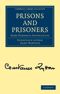 Prisons and Prisoners: Some Personal Experiences - Constance Lytton - cover