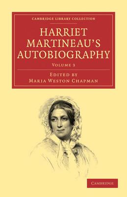 Harriet Martineau's Autobiography - Harriet Martineau,Maria Weston Chapman - cover