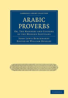 Arabic Proverbs: Or, The Manners and Customs of the Modern Egyptians - John Lewis Burckhardt - cover