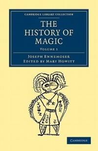 The History of Magic - Joseph Ennemoser - cover