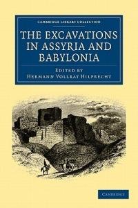 The Excavations in Assyria and Babylonia - cover