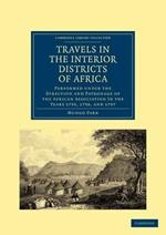Travels in the Interior Districts of Africa: Performed under the Direction and Patronage of the African Association in the Years 1795, 1796, and 1797