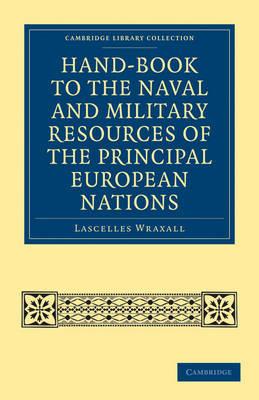 Hand-book to the Naval and Military Resources of the Principal European Nations - Lascelles Wraxall - cover