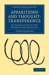 Apparitions and Thought-Transference: An Examination of the Evidence for Telepathy - Frank Podmore - cover