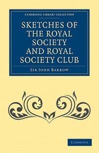 Sketches of the Royal Society and Royal Society Club - John Barrow - cover