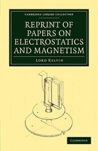Reprint of Papers on Electrostatics and Magnetism - William Thomson - cover
