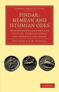 Pindar: Nemean and Isthmian Odes: With Notes Explanatory and Critical, Introductions, and Introductory Essays - Pindar - cover