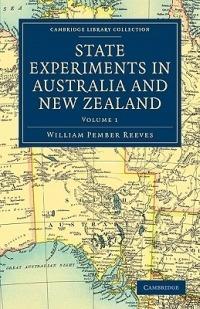 State Experiments in Australia and New Zealand - William Pember Reeves - cover