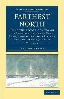 Farthest North: Being the Record of a Voyage of Exploration of the Ship Fram, 1893–96, and of a Fifteen Months' Sleigh Journey - Fridtjof Nansen - cover